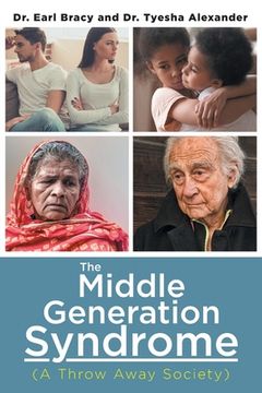 portada The Middle Generation Syndrome: (A Throw Away Society) (en Inglés)