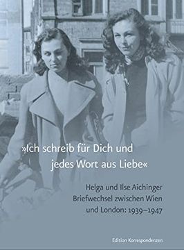 portada Ich Schreib für Dich und Jedes Wort aus Liebe«: Briefwechsel, Wien-London 1939-1947 (en Alemán)