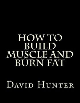 portada How to Build Muscle and Burn Fat (en Inglés)