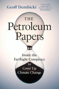 portada The Petroleum Papers: Inside the Far-Right Conspiracy to Cover up Climate Change (in English)