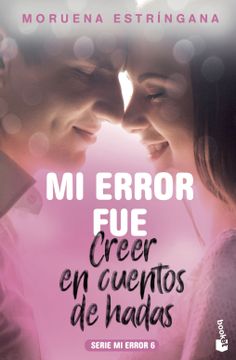 portada Mi Error fue Creer en Cuentos de Hadas (in Spanish)