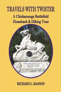 portada Travels With Twister: A Chickamauga Battlefield Horseback and Hiking Tour (en Inglés)