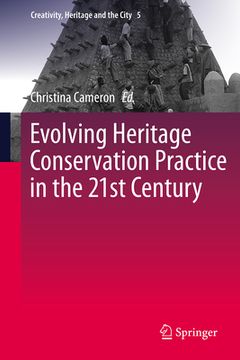 portada Evolving Heritage Conservation Practice in the 21st Century (en Inglés)