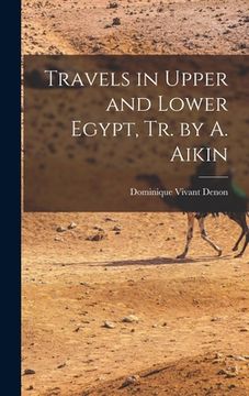 portada Travels in Upper and Lower Egypt, Tr. by A. Aikin (en Inglés)