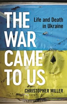 portada The war Came to us: Life and Death in Ukraine (en Inglés)