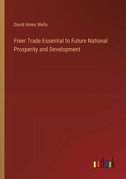 portada Freer Trade Essential to Future National Prosperity and Development