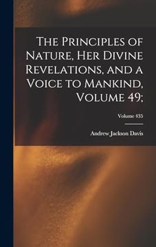 portada The Principles of Nature, her Divine Revelations, and a Voice to Mankind, Volume 49;  Volume 435