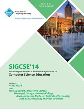 portada Sigsce 14 45th Technical Symposium on Computer Science Education (en Inglés)