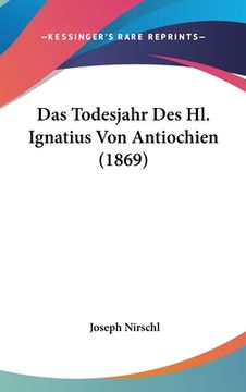 portada Das Todesjahr Des Hl. Ignatius Von Antiochien (1869) (in German)