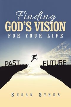 portada Finding God's Vision for Your Life (en Inglés)