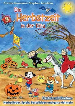 portada Die Herbstzeit in der Kita: Herbst mit Kindern - Herbstlieder, Spiele, Bastelideen und Ganz Viel Mehr (en Alemán)