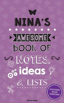 portada Nina's Awesome Book of Notes, Ideas & Lists: Featuring brain teasers & puzzles (en Inglés)