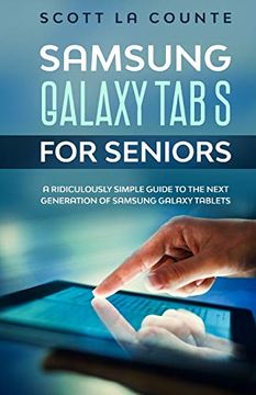 portada Samsung Galaxy tab s for Seniors: A Ridiculously Simple Guide to the Next Generation of Samsung Galaxy Tablets (en Inglés)
