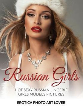 portada Russian Girls: Hot Sexy Russian Lingerie Girls Models Pictures (en Inglés)
