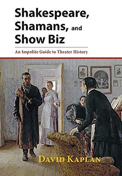 portada Shakespeare, Shamans, and Show Biz: An Impolite Guide to Theater History (in English)