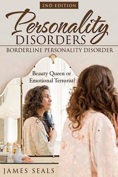 portada Personality Disorders: Borderline Personality Disorder: Beauty Queen or Emotional Terrorist? (en Inglés)