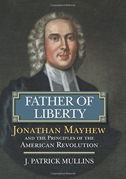 portada Father of Liberty: Jonathan Mayhew and the Principles of the American Revolution (American Political Thought)