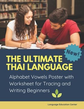 portada The Ultimate Thai Language Alphabet Vowels Poster with Worksheet for Tracing and Writing Beginners: 100+ exercises book learn to trace and write &#358 (in English)