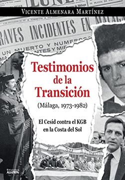 portada Testimonios de la Transición (Málaga, 1973-1982): El Cesid Contra el kgb en la Costa del sol