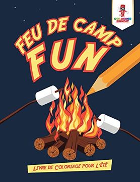 portada Feu de Camp Fun: Livre de Coloriage Pour L'été (in French)