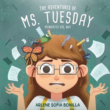 portada The Adventures of Ms. Tuesday: Mondays! Oh, No! (en Inglés)
