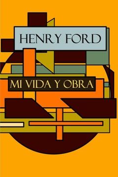 portada Henry Ford: Mi Vida y Obra 