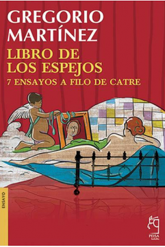 Devastar Puntuación pasta Libro Libro de los Espejos, Gregorio Martínez, ISBN 9786123051129. Comprar  en Buscalibre