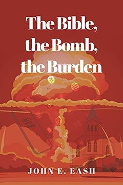 portada The Bible, the Bomb, the Burden (en Inglés)