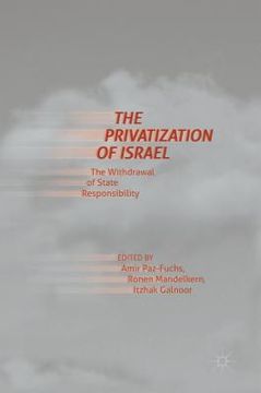 portada The Privatization of Israel: The Withdrawal of State Responsibility (in English)