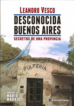 portada Desconocida Buenos Aires. Secretos de una Provincia (in Spanish)