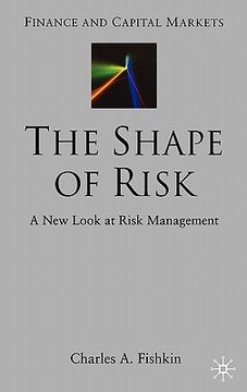 portada the shape of risk: a new look at risk management (en Inglés)