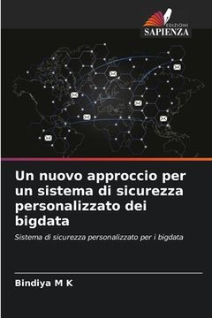 portada Un nuovo approccio per un sistema di sicurezza personalizzato dei bigdata (en Italiano)