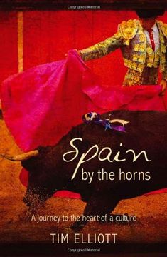 portada Spain by the Horns: A Journey to the Heart of a Culture 