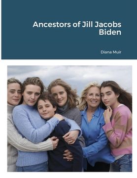 portada Ancestors of Jill Jacobs Biden (en Inglés)