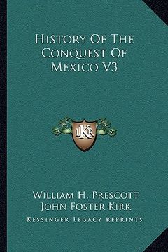 portada history of the conquest of mexico v3 (in English)