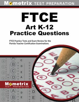portada FTCE Art K-12 Practice Questions: FTCE Practice Tests and Exam Review for the Florida Teacher Certification Examinations (en Inglés)