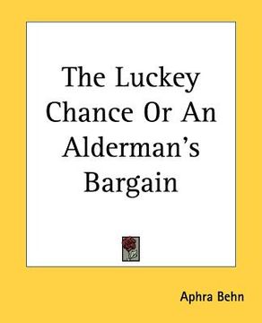 portada the luckey chance or an alderman's bargain (en Inglés)
