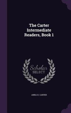 portada The Carter Intermediate Readers, Book 1 (en Inglés)