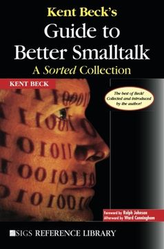portada Kent Beck's Guide to Better Smalltalk: A Sorted Collection (Sigs Reference Library) (en Inglés)