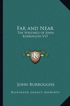 portada far and near: the writings of john burroughs v13 (en Inglés)