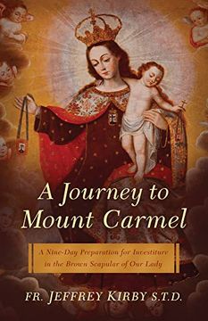 portada A Journey to Mount Carmel: A Nine-Day Preparation for Investiture in the Brown Scapular of our Lady (en Inglés)