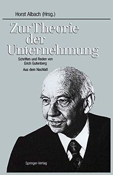 portada Zur Theorie der Unternehmung: Schriften und Reden von Erich Gutenberg aus dem Nachlaß (en Alemán)