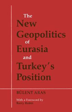 portada the new geopolitics of eurasia and turkey's position (en Inglés)
