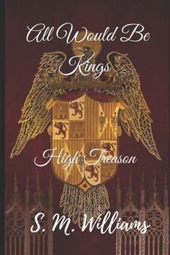 portada All Would Be Kings: High Treason (en Inglés)
