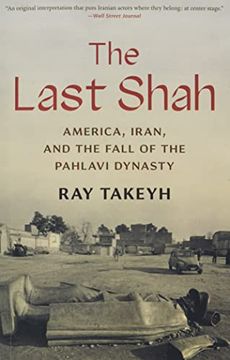 portada The Last Shah: America, Iran, and the Fall of the Pahlavi Dynasty (Council on Foreign Relations Books) (en Inglés)