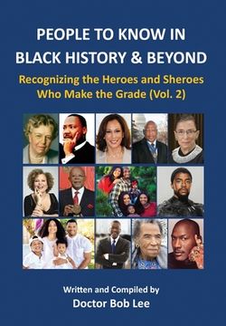 portada People to Know in Black History & Beyond: Recognizing the Heroes and Sheroes Who Make the Grade - Volume 2 (in English)
