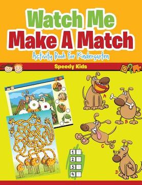 portada Watch Me Make A Match: Activity Book for Kindergarten (en Inglés)