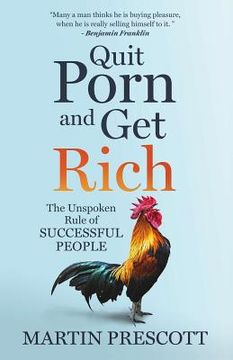 portada Quit Porn and get Rich: The Unspoken Rule of Successful People (en Inglés)