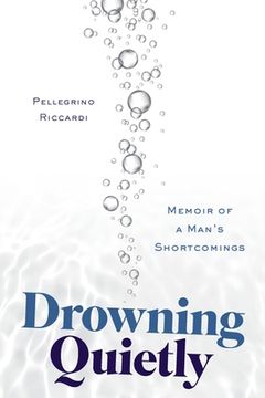 portada Drowning Quietly: Memoir of a Man’S Shortcomings (en Inglés)