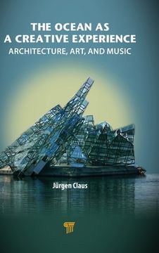 portada The Ocean as a Creative Experience: Architecture, Art, and Music (en Inglés)